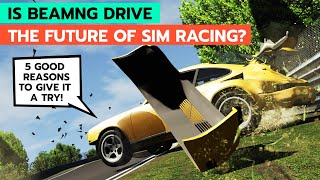 5 Reasons why BeamNG Drive is a MUST PLAY Sim Racing Game