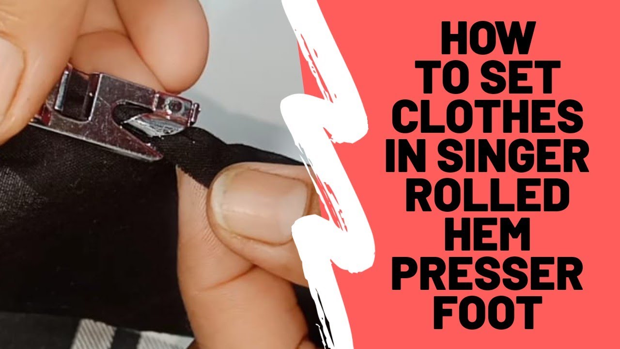 How to adjust/set cloth in singer Rolled Hem press Feet/pico foot/Urdu  /Hindi 