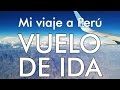 Mi viaje a Perú - 0 - Vuelo a Lima / Preparativos