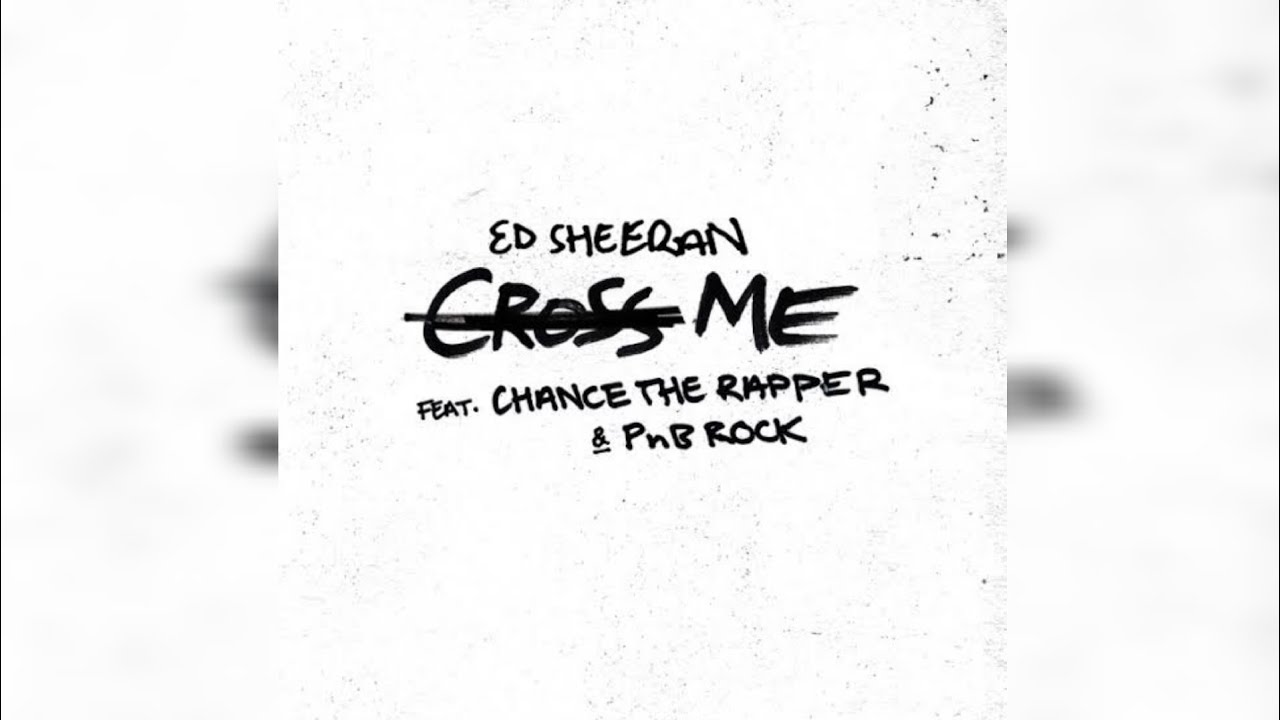 Ed Sheeran feat. Chance The Rapper, PnB Rock - Cross Me (Audio)