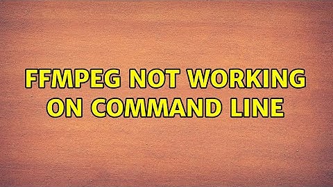 ffmpeg not working on command line