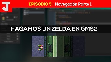 Tutorial GMS2 - Juego Tipo Zelda [PARTE 5] - Navegación Parte 1