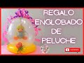 FÁCIL - REGALO ENGLOBADO DE PELUCHE
