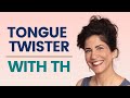 The TH Sound Tongue Twister