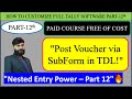 Tally TDL Part-12 | Post Voucher Using SubForm | Dynamic Entry Form in TDL
