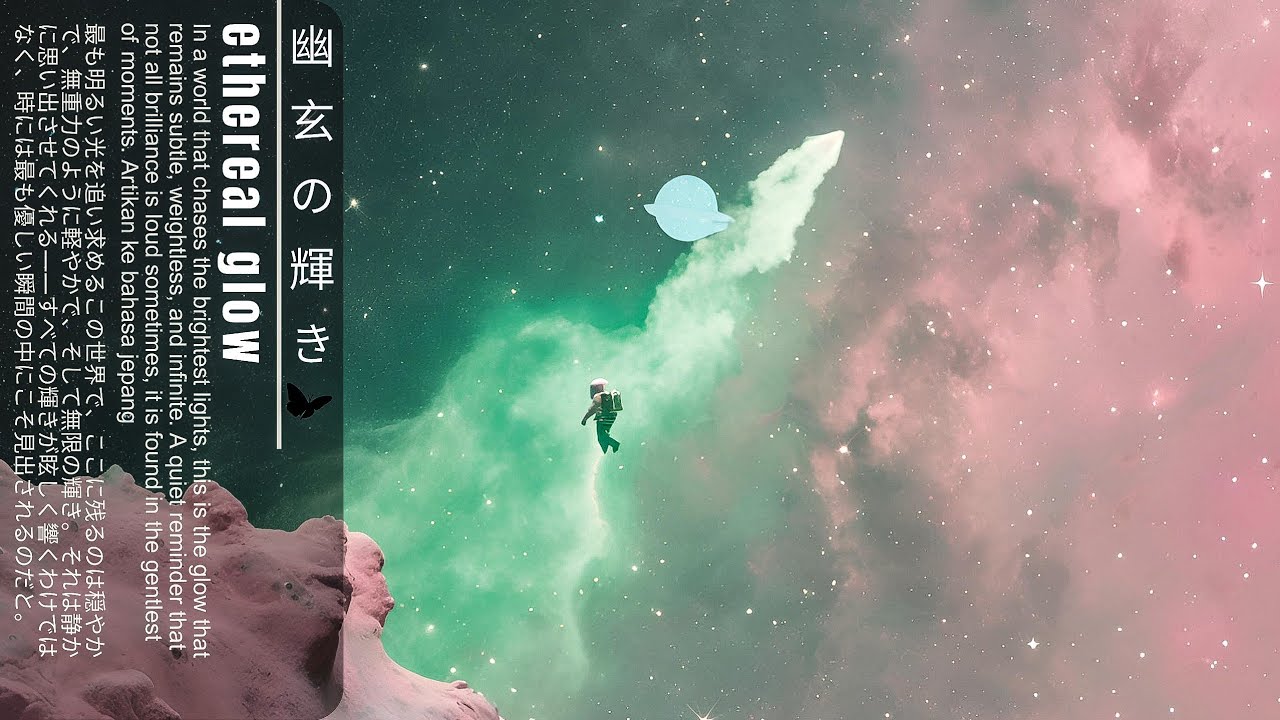 Ethereal Glow Playlist To ESCAPE Your Thoughts