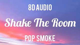 Pop Smoke - Shake The Room ft. Quavo (8D Audio)