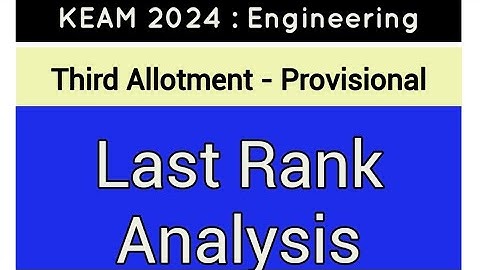 Last Rank Analysis - Third Phase KEAM 2024 Engineering - Provisional