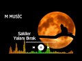 Sakiler - Yalanı Bırak (Slowed+Reverb)