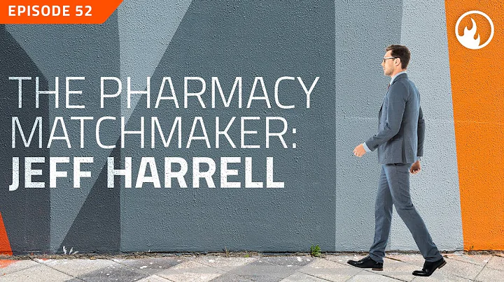 EP52 - The Pharmacy Matchmaker: Jeff Harrell