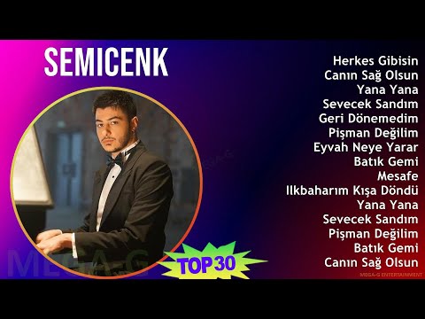 Semicenk 2024 MIX Best Songs - Herkes Gibisin, Canın Sağ Olsun, Yana Yana, Sevecek Sandım