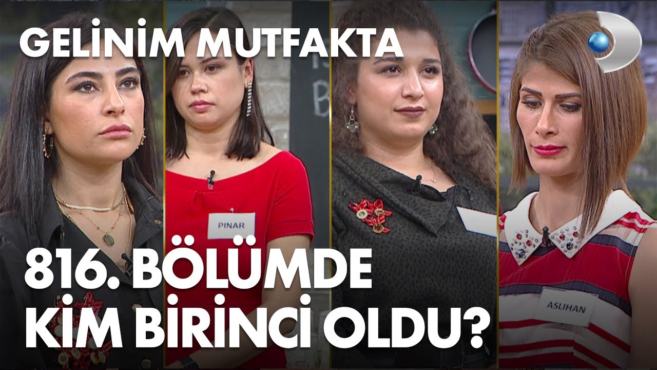 gelinim mutfakta 816 bolumde gun birincisi kim oldu 6 aralik 2021 youtube