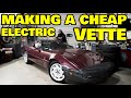 We're Converting the WORST Corvette to electric on the cheap!