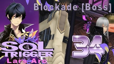 Sol Trigger Playthrough - Lars Arc Ch.4 - Part 34: Blockade [Boss]