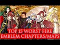 CRASHX500's Top 15 Worst Fire Emblem Maps/Chapters