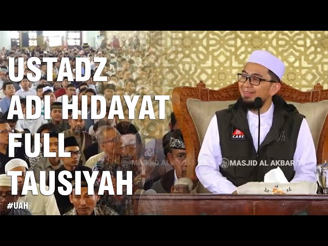 FULL TAUSIYAH USTADZ ADI HIDAYAT TERBARU 2023 class=