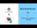 WordPress Tips Ep 2  - How To Enable Replace Media Items