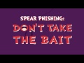 Phishing and Spear Phishing