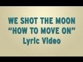 We Shot The Moon - 