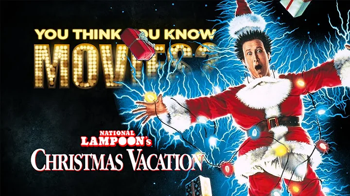 National Lampoon’s Christmas Vacation - You Think You Know Movies?