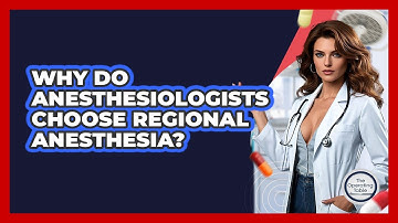 Why Do Anesthesiologists Choose Regional Anesthesia? - The Operating Table