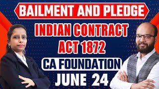 Bailment and Pledge | Indian Contract Act 1872 | Business Law Ch 2 Unit 8 | CA Fond June/Dec 24