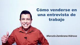 Cómo venderse en una entrevista de trabajo