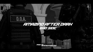 Bad Side ||| Amazing After Dark
