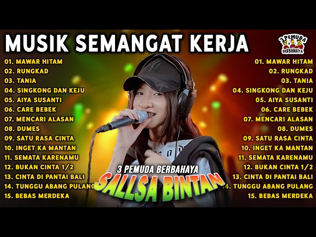 MUSIK SEMANGAT KERJA❗ MAWAR HITAM - SALLSA BINTAN x 3 PEMUDA BERBAHAYA FULL ALBUM HITS class=