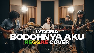 Lyodra - Bodohnya Aku (Reggae Cover)