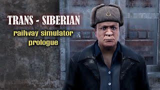 ТЯЖЕЛЫЕ БУДНИ МАШИНИСТА || Trans-Siberian Railway Simulator: Prologue #1