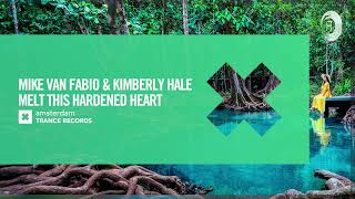 Mike van Fabio & Kimberly Hale - Melt This Hardened Heart [Amsterdam Trance] Extended