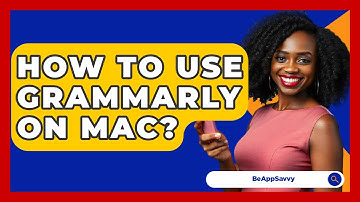 How To Use Grammarly On Mac? - Be App Savvy