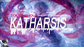 Tokyo Ghoul: Re Trap Remix - "Katharsis" | [Musicality & TrackGonEat Remix]