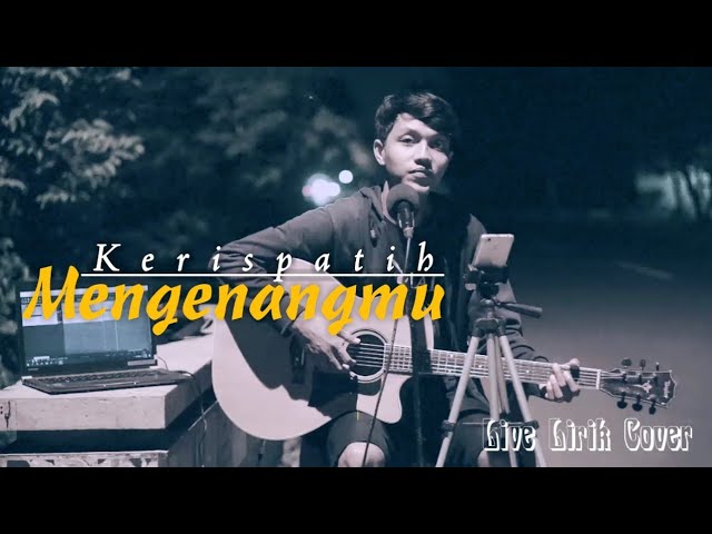 Mengenangmu - Kerispatih ||  Live Lirik Cover Vebri Didit class=