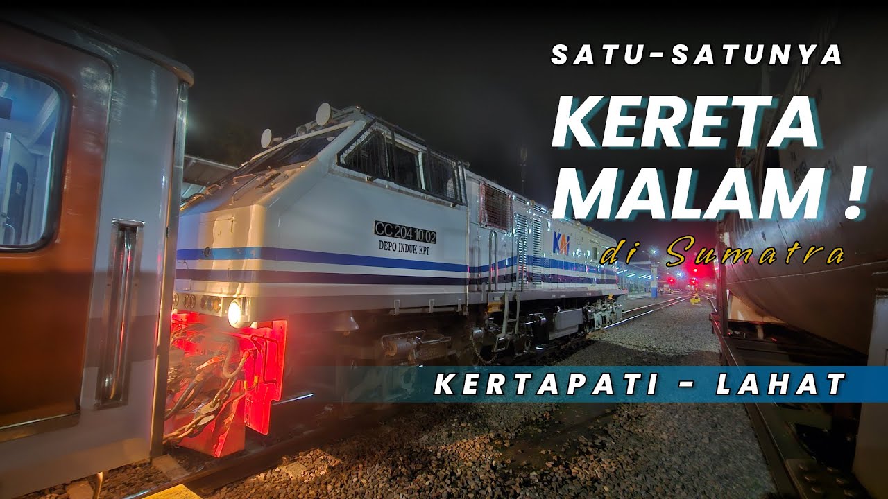 KERETA MALAM SATU-SATUNYA DI SUMATRA! | Trip KA Sindangmarga Kertapati - Lahat