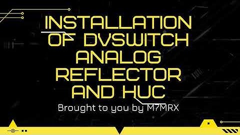 Installation of DVSwitch Analog Reflector & HTML Client