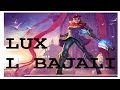 LUX L BAJALI