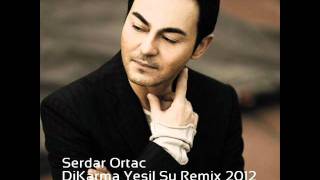 Serdar Ortac Ft. DjKarma Yesil Su Remix 2012 Resimi