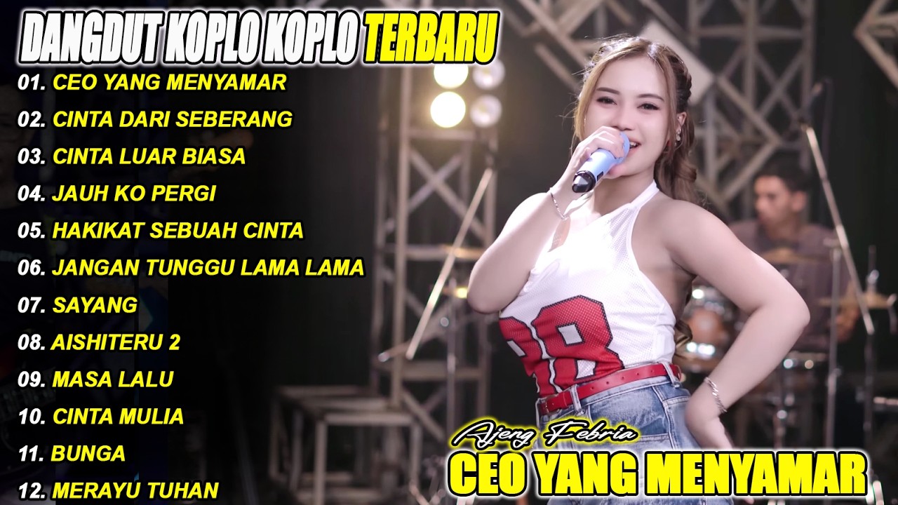 CEO YANG MENYAMAR - AJENG FEBRIA FULL ALBUM DANDGUT KOPLO TERBARU 2026