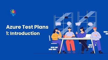 Chapter 1: What is Azure Test Plan & How to Create a Test Plan for Test Coverage