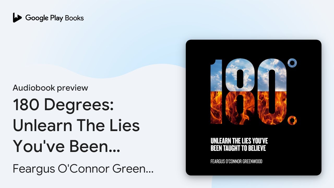 180 Degrees: Unlearn The Lies You've Been… by Feargus O'Connor Greenwood · Audiobook preview