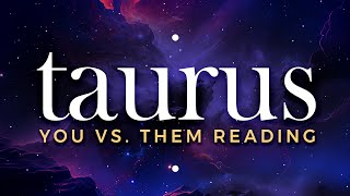 TAURUS You vs. Them - "I Love You Beyond Anything Taurus, But I Can't Change My Bad Habits"