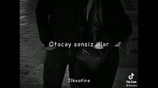 ötecey sensız ıller😶💔waccap statusları ucun sevgıye ayıd sondsap