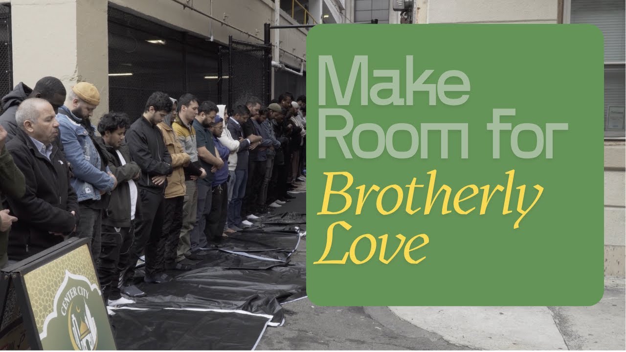 Make Room for Brotherly Love - A Center City Mosque Film