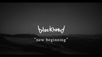 blockhead  "new beginning"  MV