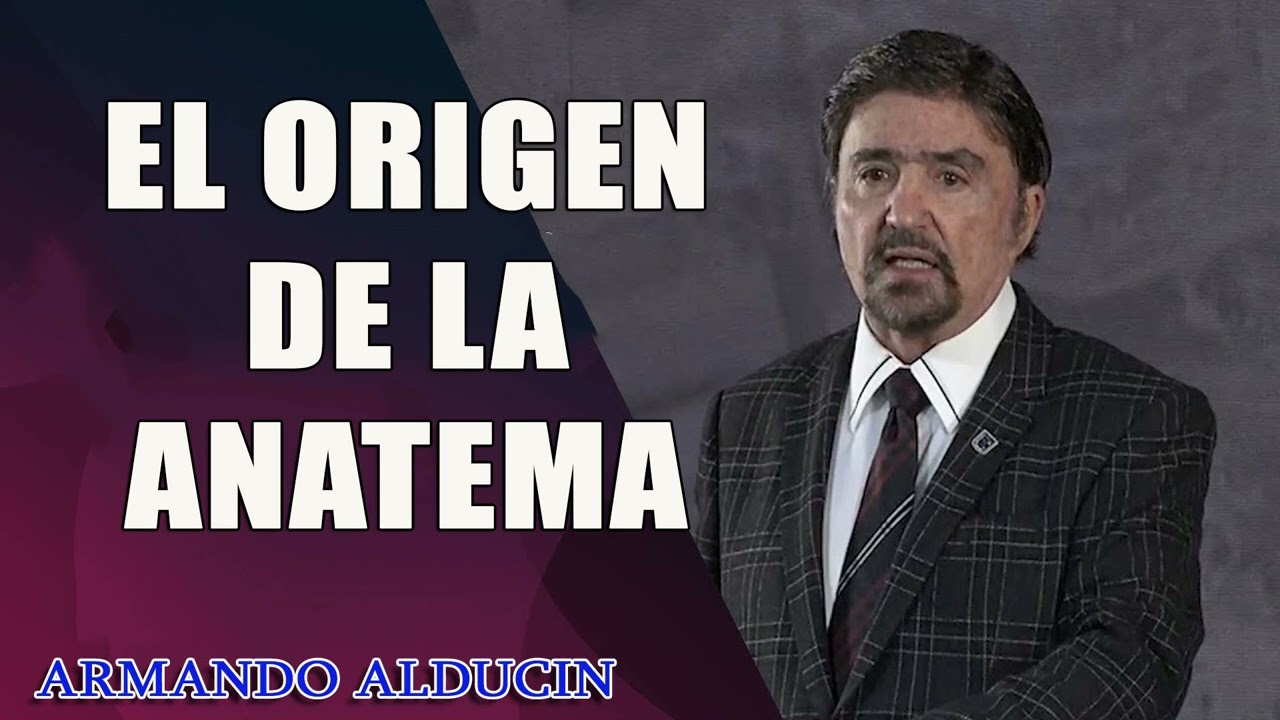 Armando Alducin Prédicas 2024 -  El Origen de la Anatema