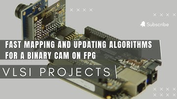 Fast Mapping and Updating Algorithms for a Binary Cam on FPGA | IEEE VLSI projects