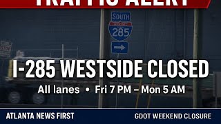 How to navigate around the I-285 closure this weekend