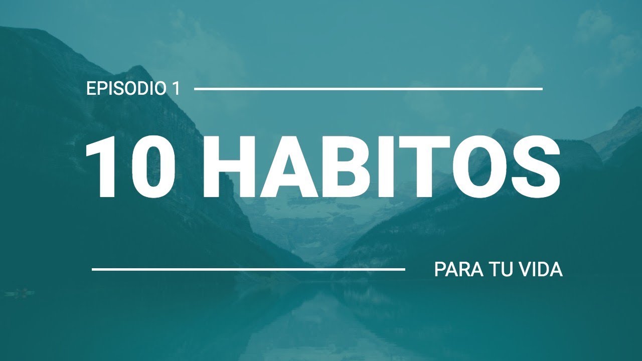 10 Hábitos Para Mejorar Tu Estilo De Vida | Podcast Imparable #02 - YouTube